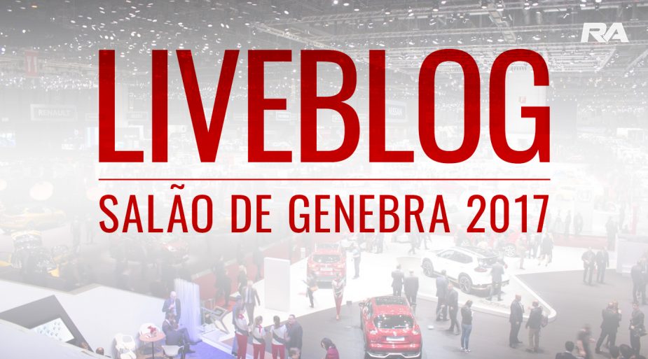 LIVE BLOG: Salão de Genebra 2017